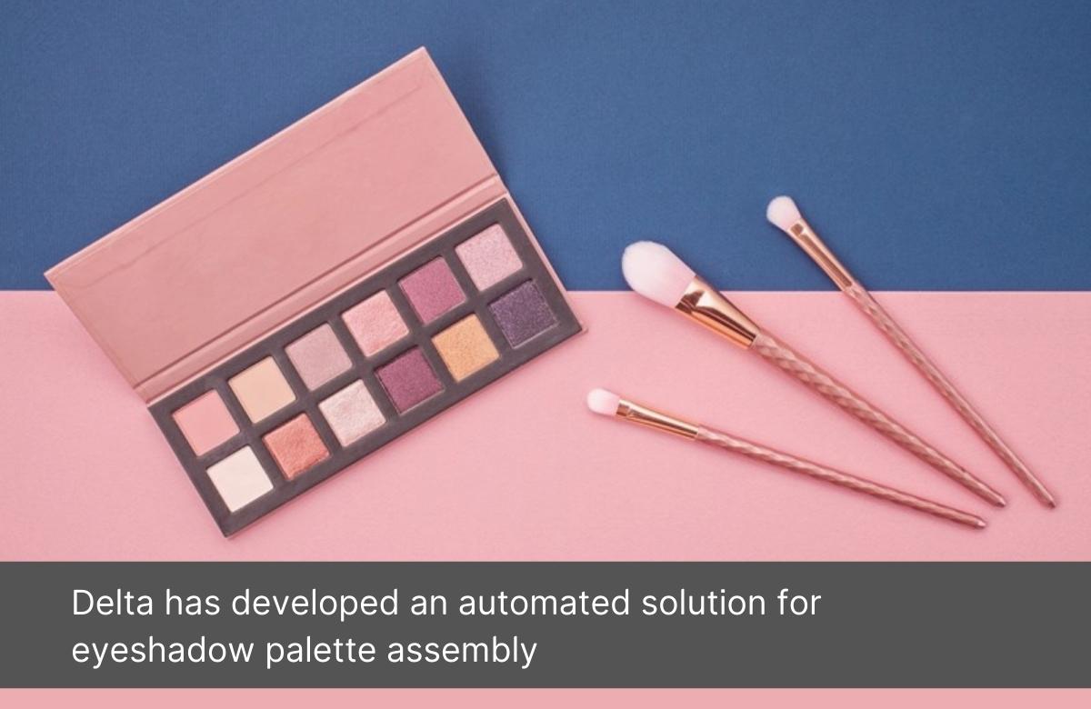 Delta Automated Solution for eyeshadow palette assembly